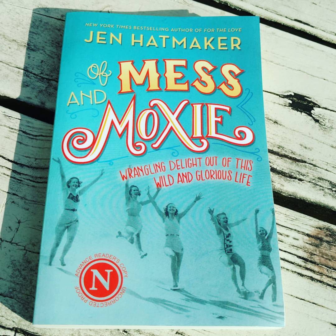 of mess and moxie by jen hatmaker